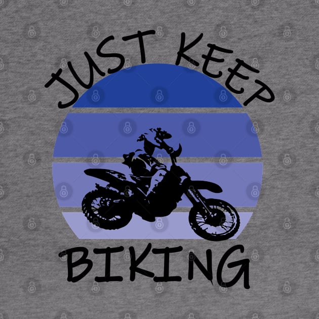 Just Keep Biking by Mathew Graphic